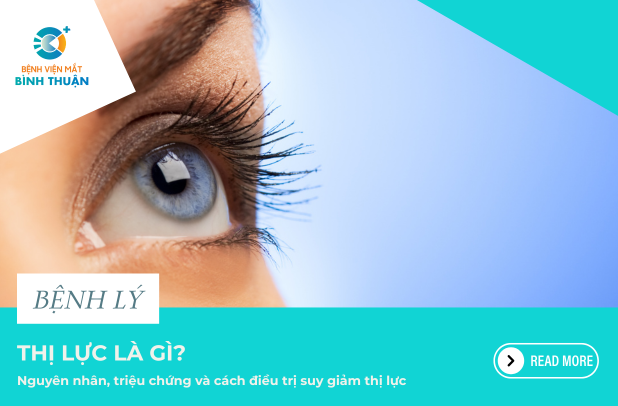 Thị lực là gì? Dấu hiệu & Nguyên nhân gây suy giảm thị lực và cách điều trị